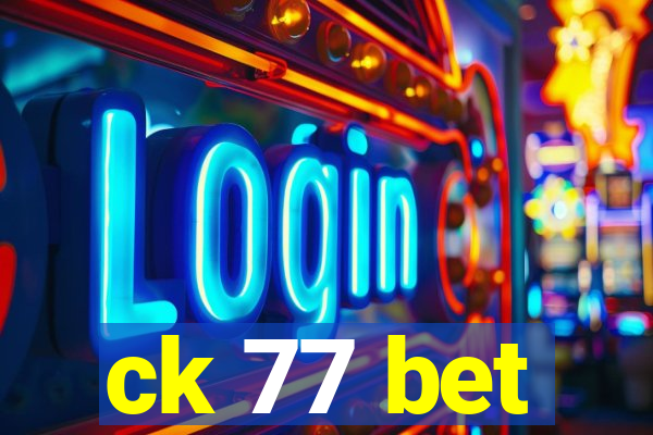 ck 77 bet